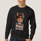 Why Be A Princess When You Can Be A Pirate  2 スウェットシャツ (正面)