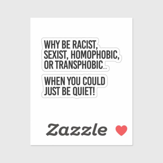 Why be homophobic when you could just be quiet シール (シート)