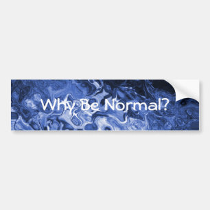 Why Be Normal Bumperステッカー バンパーステッカー