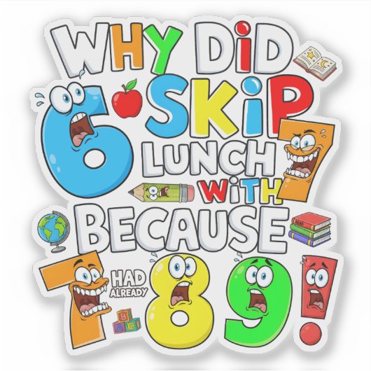 Why Did 6 Skip Lunch Maths Joke Sticker UK シール (正面)