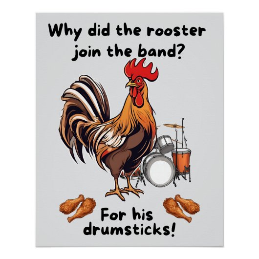 Why Did The Rooster Join The Band? For His Drumsti ポスター (正面)