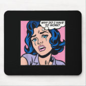Why Do I Have To Work_  マウスパッド (正面)