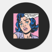 Why Do I Have To Work_  ラウンドシール (正面)