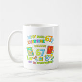 Why Does Everyone Love 67 Funny Math Design コーヒーマグカップ (左)