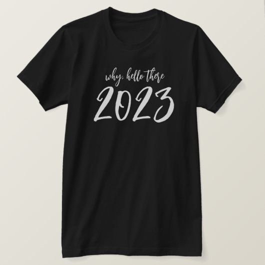 Why Hello There 2023 New Years Eve T-Shirt Tシャツ (デザイン正面)