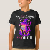 Why Hex A Little When U Can Hexalotl Witch Axolotl Tシャツ (正面)