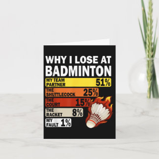 Why I Lose At Badminton Funny My Fault  カード