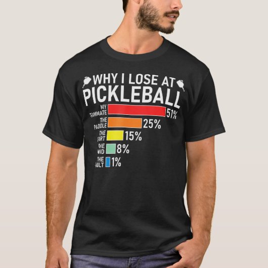 Why I Lose At Pickleball Funny Pickleball Player H Tシャツ (正面)