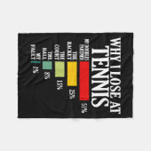 Why I Lose At Tennis Funny Tennis Player Quote  フリースブランケット (正面(横))