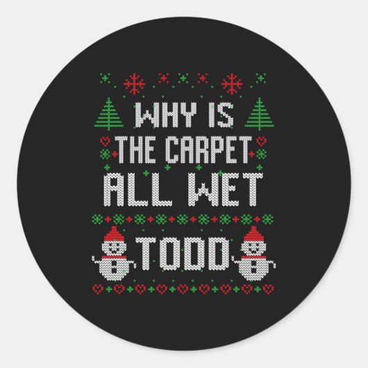 Why Is The Carpet All Wet Todd  ラウンドシール (正面)