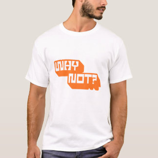Why Not? | 大胆なモチベーショナル・タイポグラフィーデザイン Tシャツ