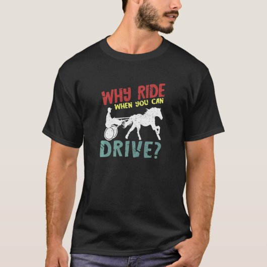 Why Ride Harness Racer Equitation Trotting Harness Tシャツ (正面)
