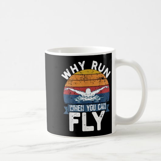 Why Run When You Can Fly Butterfly Stroke Swim Tea コーヒーマグカップ (右)