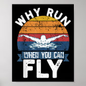 Why Run When You Can Fly Butterfly Stroke Swim Tea ポスター (正面)