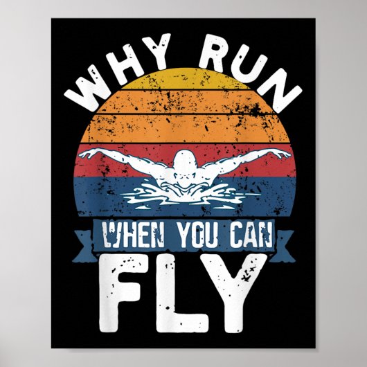 Why Run When You Can Fly Butterfly Stroke Swim Tea ポスター (正面)