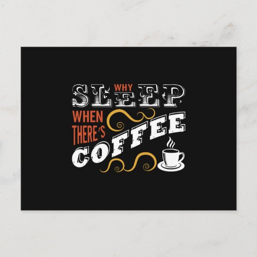 Why Sleep when there's Coffee ポストカード (正面)
