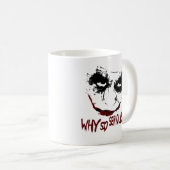 WHY SO SERIOUS? コーヒーマグカップ (正面右)