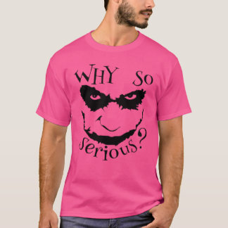 Why so serious tシャツ