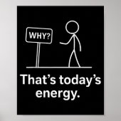 Why_ – That’s Today’s Energy Sarcastic Meme  ポスター (正面)