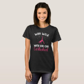 Why Walk When You Can Cartwheel体操ダンスG Tシャツ (正面フル)