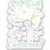 Why Walk When You Can Cartwheel体操 シール (正面)
