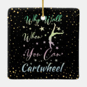 Why Walk When You Can Cartwheel体操 セラミックオーナメント (裏面)