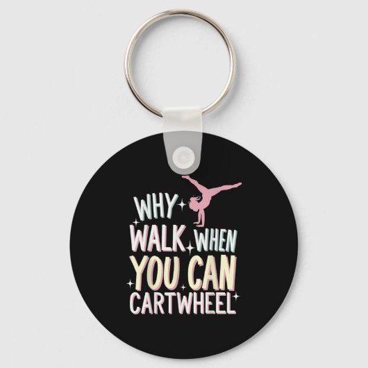 Why Walk When You Can Cartwheel キーホルダー (正面)