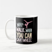 Why Walk When You Can Cartwheel  コーヒーマグカップ (左)