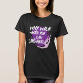 Why Walk When You Can Cartwheel Cute Gymnastic Lov Tシャツ (正面)