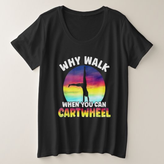 Why Walk When You Can Cartwheel Funny Quote Gymnas プラスサイズTシャツ (デザイン正面)