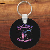 Why Walk When You Can Cartwheel Gymnast Gymnastic  キーホルダー (正面)