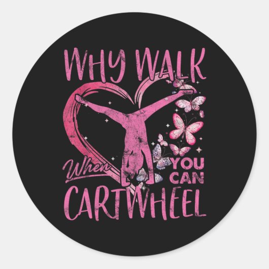 Why Walk When You Can Cartwheel Gymnast Gymnastic ラウンドシール (正面)