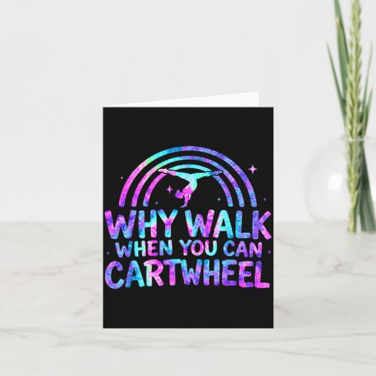 Why Walk When You Can Cartwheel Gymnastics Gymnast カード (正面)