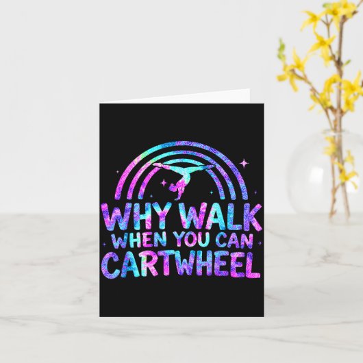 Why Walk When You Can Cartwheel Gymnastics Gymnast カード (黄色い花)