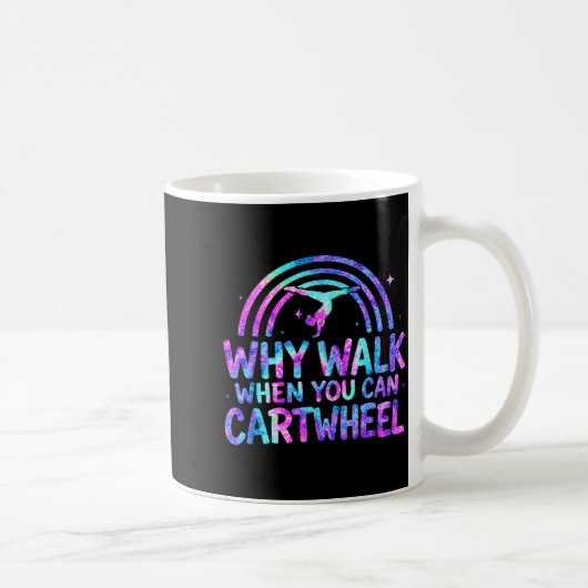 Why Walk When You Can Cartwheel Gymnastics Gymnast コーヒーマグカップ (右)