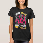 Why Walk When You Can Cartwheel saying Gymnast Tシャツ (正面)