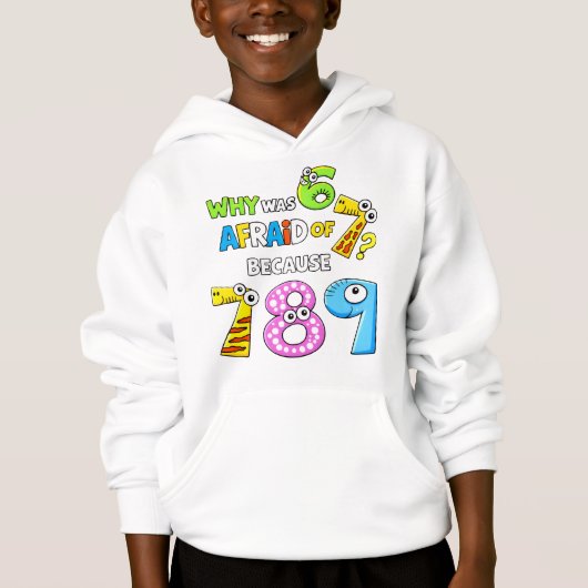 Why Was 6 Afraid of 7 Funny Math Hoodie (正面)