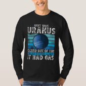 Why Was Uranus Kicked Out Of The Solar System Spac Tシャツ (正面)