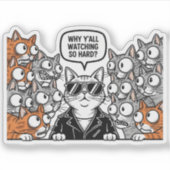 Why Y'all Watching So Hard Cat Sticker シール (正面)