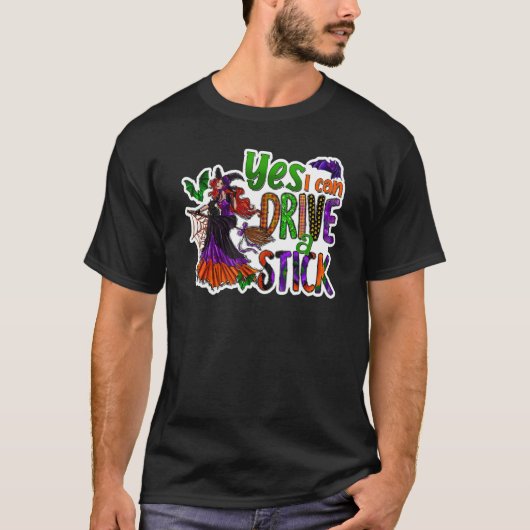 Why Yes Actually I Can Drive A Stick 1 Tシャツ (正面)