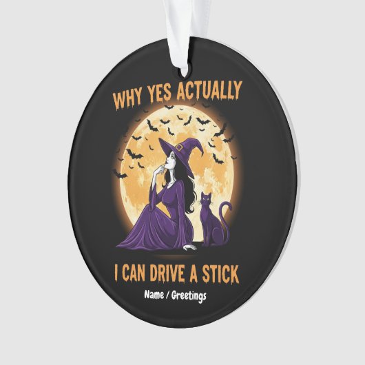 Why Yes, Actually, I Can Drive a Stick Funny Witch オーナメント (正面)
