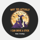 Why Yes, Actually, I Can Drive a Stick Funny Witch ラウンドシール (正面)