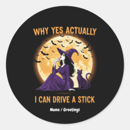 Why Yes, Actually, I Can Drive a Stick Funny Witch ラウンドシール