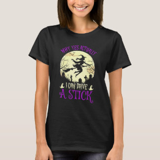 Why Yes Actually I Can Drive a Stick Halloween 1 Tシャツ