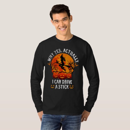 Why Yes Actually I Can Drive A Stick Halloween Tシャツ (正面フル)