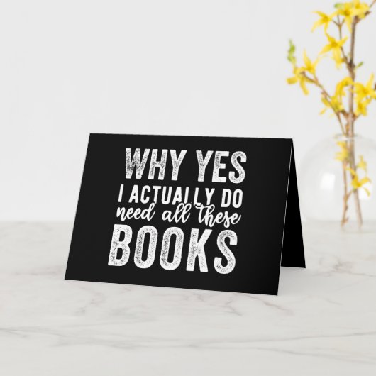 Why Yes, I Actually Do Need All These Books カード (黄色い花)