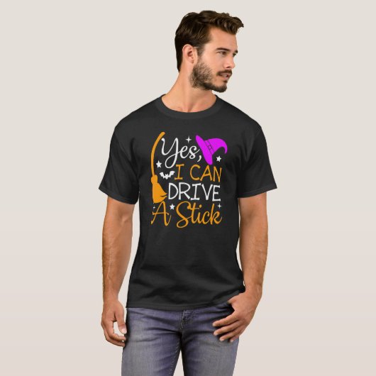 Why Yes I Can Drive A Stick   Halloween Witch Tシャツ (正面フル)
