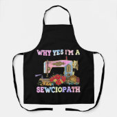 Why Yes I'm A Sewciopath Sewing Quilts エプロン (正面)