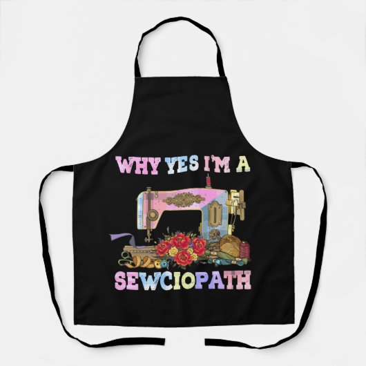 Why Yes I'm A Sewciopath Sewing Quilts エプロン (正面)