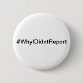 #WhyIDidntReport 缶バッジ (正面)